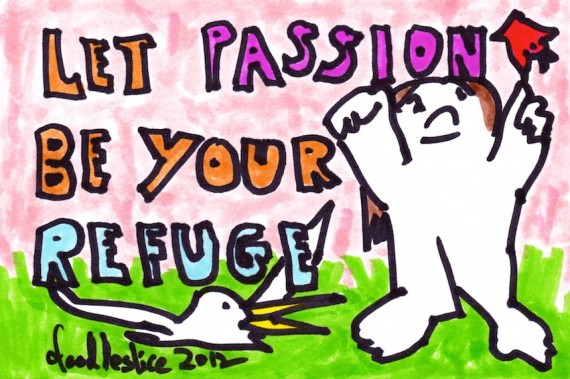 let passion be your refuge - doodle no.1631 by doodleslice David Cohen