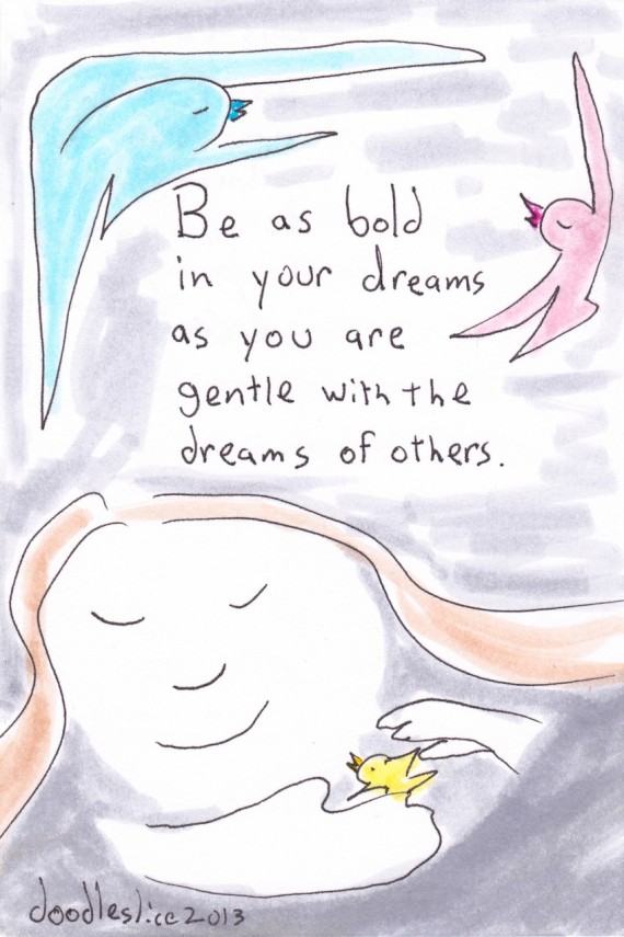 be as bold in your dreams - doodle no.1667 by doodleslice david cohen
